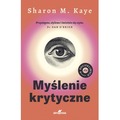 Myślenie krytyczne. Dla dociekliwych. Dla dociekliwych