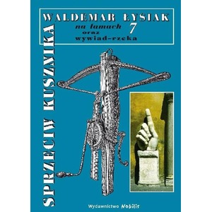 Na Łamach 7 " Sprzeciw Kusznika"  TW