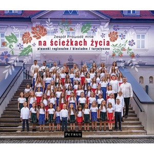 Na ścieżkach życia z piosenką. Prowadź mnie