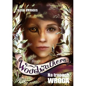 Na tropach wroga. Woodwalkers. Tom 5