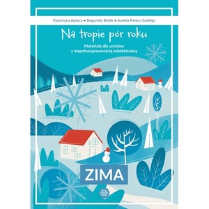 Na tropie pór roku Zima materiały dla uczniów z niepełnosprawnością intelektualną