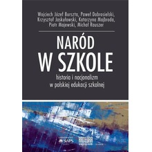Naród w szkole Historia i nacjonalizm w polskiej..