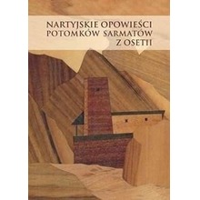 Nartyjskie opowieści potomków Sarmatów z Osetii