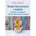 Nauka korzystania z toalety dla osób z autyzmem i innymi zaburzeniamirozwoju