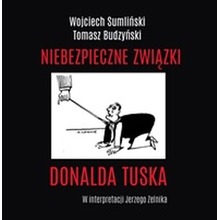 Niebezpieczne związki Donalda Tuska. Audiobook