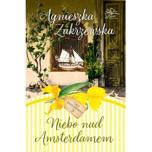 Niebo nad Amsterdamem. Saga amsterdamska. Tom 3