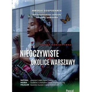 Nieoczywiste okolice Warszawy
