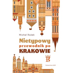 Nietypowy przewodnik po Krakowie