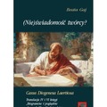 (Nie)świadomość twórcy? Casus Diogenesa Laertiosa. Translacja IV i VI księgi. Biogramów i poglądów słynnych filozofów''(wybór)