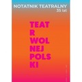 Notatnik Teatralny 102/2026 Teatr wolnej Polski