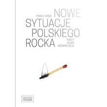 Nowe sytuacje polskiego rocka. Teksty, głosy...