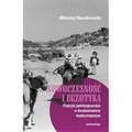 Nowoczesność i egzotyka. Praktyki podróżopisarskie w dwudziestoleciu międzywojennym