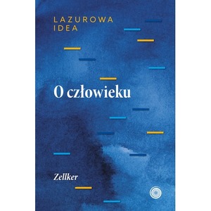 O człowieku część antropologiczna Lazurowej Idei