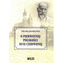 O pierwotnej polskości Ziemi Chełmskiej i Rusi Czerwonej