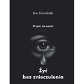 O tym, że warto żyć bez znieczulenia