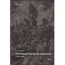 Od Nowej Francji do Łopuszna 1752–1915