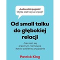 Od small talku do głębokiej relacji. Jak stać się zręcznym rozmówcą i łatwo zawierać przyjaźnie