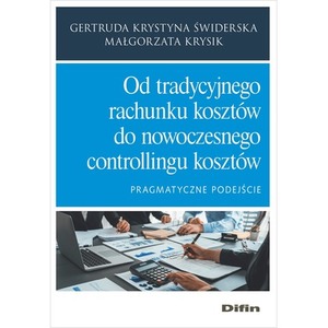 Od tradycyjnego rachunku kosztów do nowoczesnego..