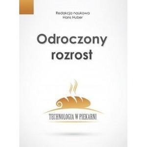 Odroczony rozrost. Technologia w piekarni