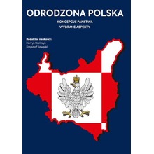 Odrodzona Polska. Koncepcje państwa