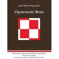 Opatrzność Boża. Wspomnienia majora Józefa Witolda Nagrodzkiego