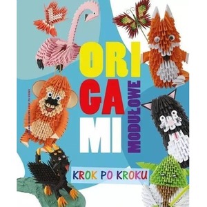 Origami modułowe. Krok po kroku