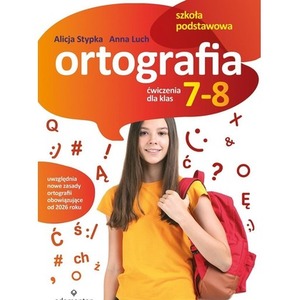Ortografia. Ćwiczenia dla klas 7-8 SP