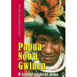 Papua Nowa Gwinea W krainie rajskiego ptaka