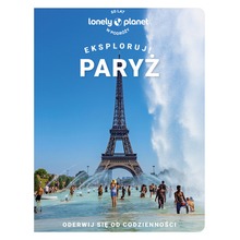 Paryż. Eksploruj! Lonely planet