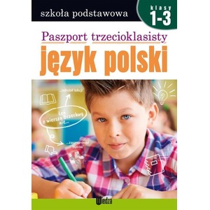 Paszport trzecioklasisty. Język polski. Klasy 1-3