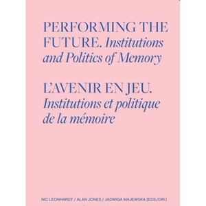 Performing the Future. Institutions and Politics..