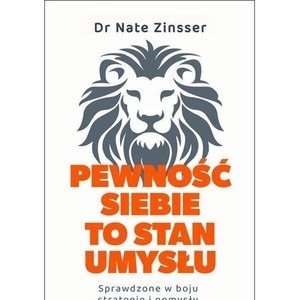 Pewność siebie to stan umysłu. Sprawdzone w boju..