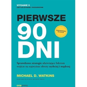 Pierwsze 90 dni. Sprawdzone strategie...
