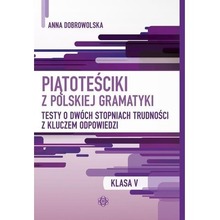 Piątoteściki z polskiej gramatyki. Klasa V w.2024