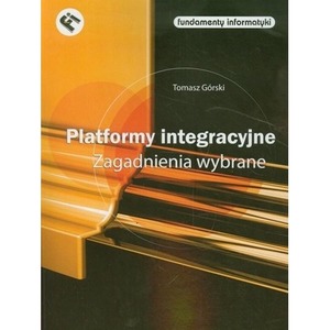 Platformy integracyjne. Zagadnienia wybrane