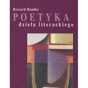 Poetyka dzieła literackiego Instrumenty lektur