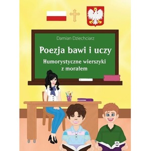 Poezja bawi i uczy. Humorystyczne wierszyki...