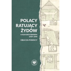Polacy ratujący Żydów w dystrykcie lubelskim