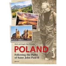 Poland. Following the Paths of Saint John Paul II