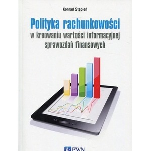 Polityka rachunkowości w kreowaniu wartości..