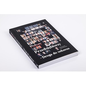 Polscy Przedsiębiorcy. Droga do sukcesu. Część 3