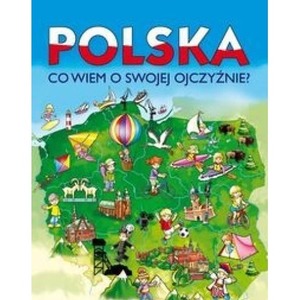 Polska Co wiem o swojej Ojczyźnie?