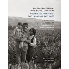 Polska i Palestyna - dwie ziemie i dwa nieba