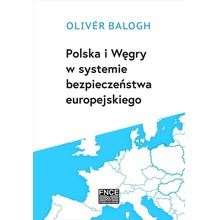 Polska i Węgry w systemie bezpieczeństwa europejskiego