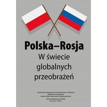 Polska-Rosja w świecie globalnych przeobrażeń