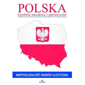 Polska. Symbole narodowe i patriotyczne