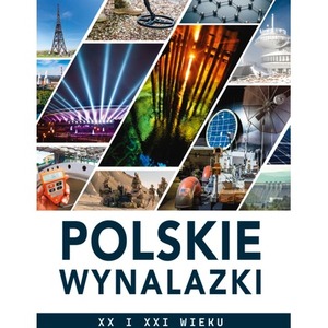 Polskie wynalazki XX i XXI wieku