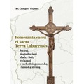 Pomerania sacra et sacra Terra Lubucensis