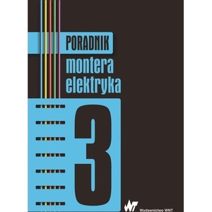 Poradnik montera elektryka T.3