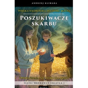 Poszukiwacze skarbu. Wielka wędrówka do stołu Jezusa